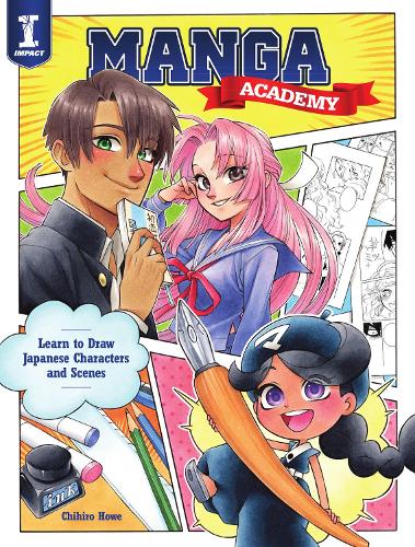 Manga Academy: Learn to draw Japanese-style illustration: Learn to Draw Japanese Characters and Scenes