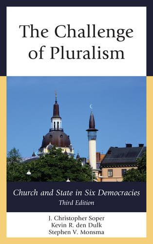 Challenge of Pluralism 3ed: Church and State in Six Democracies, Third Edition