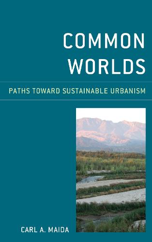 Common Worlds: Paths Toward Sustainable Urbanism