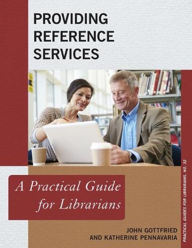 Providing Reference Services: A Practical Guide for Librarians (Practical Guides for Librarians)