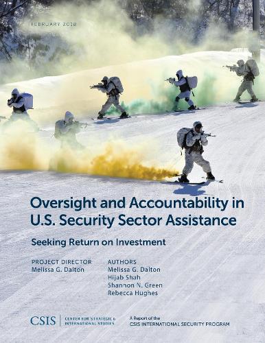 Oversight and Accountability in U.S. Security Sector Assistance: Seeking Return on Investment (CSIS Reports)