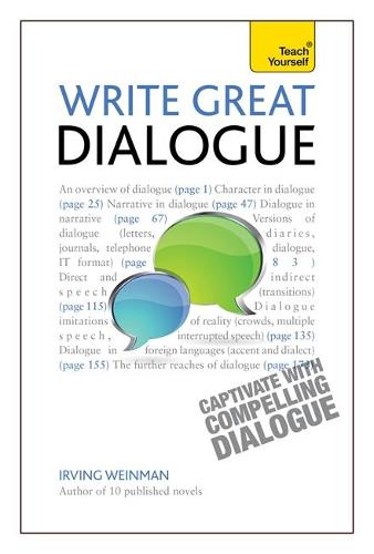 Write Great Dialogue: How to write convincing dialogue, conversation and dialect in your fiction (Teach Yourself: Writing)