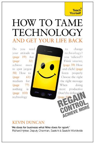 How to Tame Technology and Get Your Life Back: Teach Yourself (Teach Yourself: General Reference)
