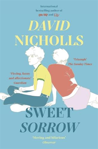 Sweet Sorrow: this summer’s must-read from the bestselling author of ONE DAY