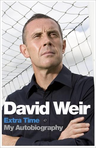 David Weir: David Weir: Extra Time - My Autobiography