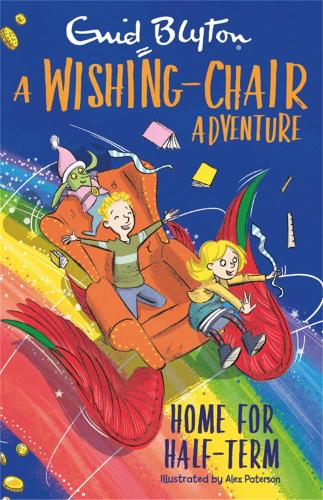 A Wishing-Chair Adventure: Home for Half-Term: Colour Short Stories (The Wishing-Chair)