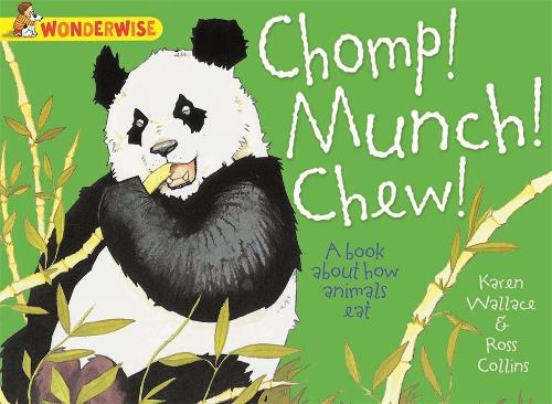 Chomp, Munch, Chew: A book about how animals eat (Wonderwise)