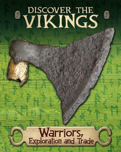 Warriors, Exploration and Trade (Discover the Vikings)