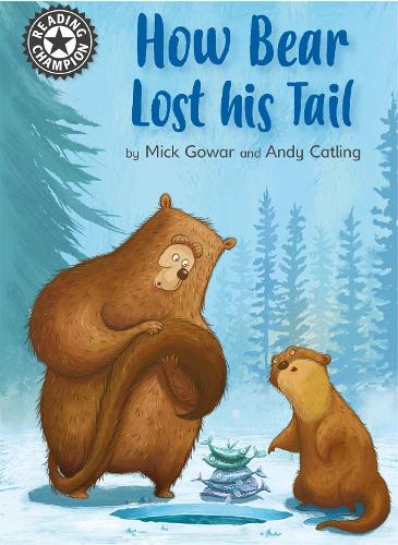 How Bear Lost His Tail: Independent Reading 11 (Reading Champion)