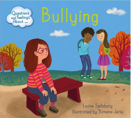 Bullying (Questions and Feelings About)