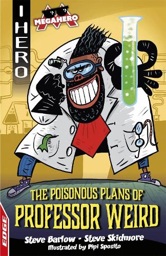 The Poisonous Plans of Professor Weird (EDGE: I HERO: Megahero)