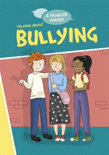 Talking About Bullying (A Problem Shared)