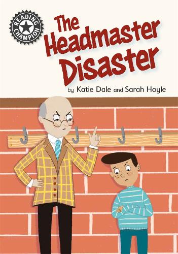 The Headmaster Disaster: Independent Reading 12 (Reading Champion)