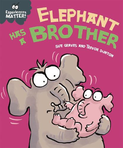 Elephant Has a Brother (Experiences Matter)