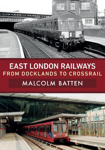 East London Railways: From Docklands to Crossrail