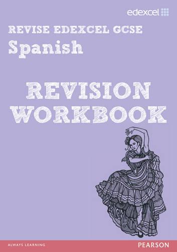 REVISE EDEXCEL: Edexcel GCSE Spanish Revision Workbook (REVISE Edexcel GCSE MFL 09)