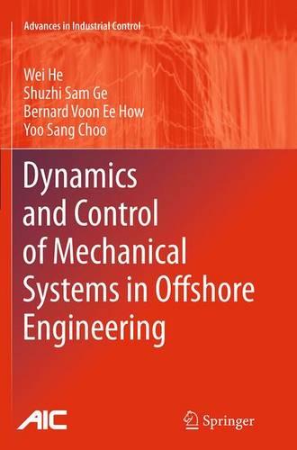Dynamics and Control of Mechanical Systems in Offshore Engineering (Advances in Industrial Control)