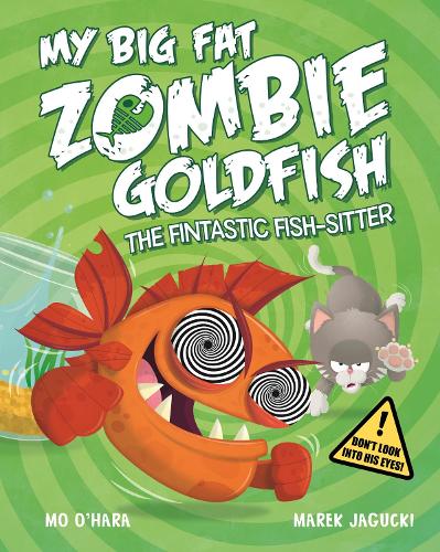 My Big Fat Zombie Goldfish: The Fintastic Fish-Sitter
