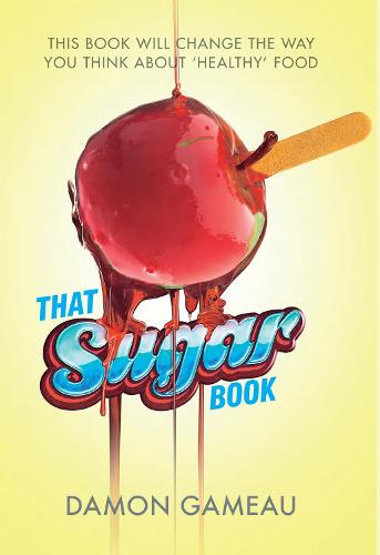 That Sugar Book: This book will change the way you think about 'healthy' food