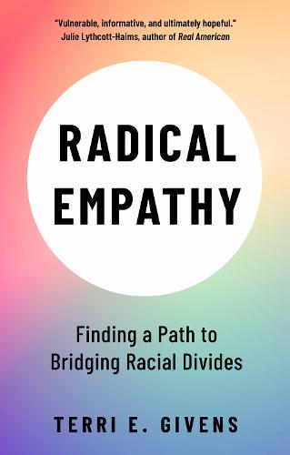 Radical Empathy: Finding a Path to Bridging Racial Divides