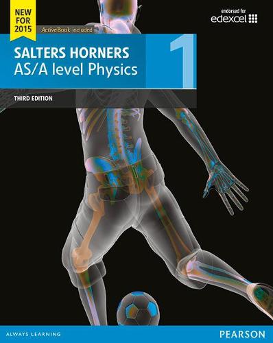 Salters Horner AS/A Level Physics Student Book 1 + Activebook 2015 (Salters Horners Advance Physics (2015))
