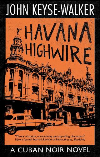 Havana Highwire (A Cuban Noir Novel)