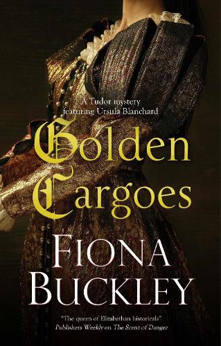 Golden Cargoes: 21 (An Ursula Blanchard mystery)