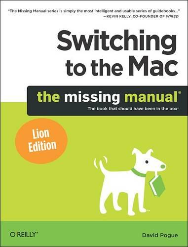 Switching to the Mac: The Missing Manual, Lion Edition (Missing Manuals)