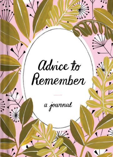 Advice to Remember: A Journal (Listography)