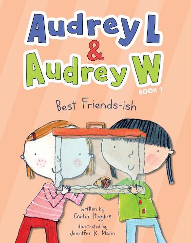 Audrey L and Audrey W: Best Friends-ish: Book 1 (Audrey L & Audrey W, 1)