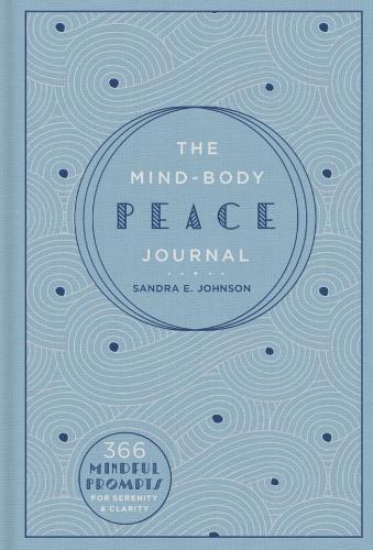 The Mind-Body Peace Journal: 366 Mindful Prompts for Serenity and Clarity (Gilded, Guided Journals)