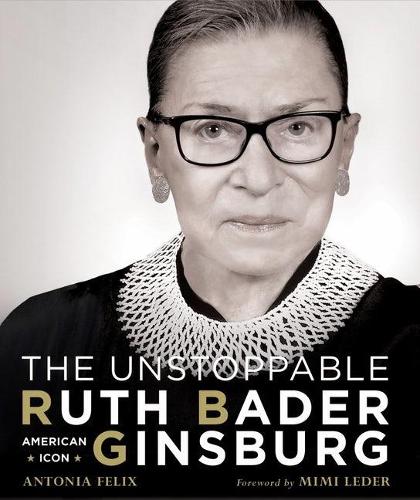 The Unstoppable Ruth Bader Ginsburg: American Icon