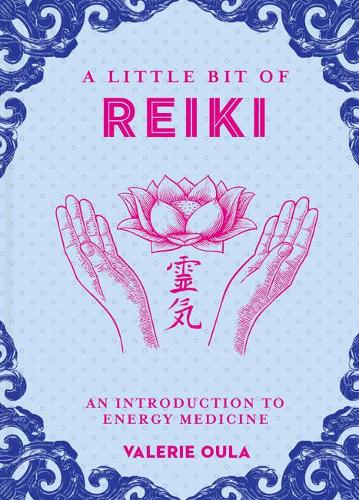 A Little Bit of Reiki: An Introduction to Energy Medicine (Little Bit Series)