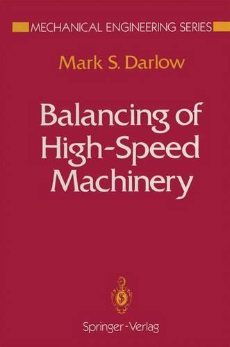 Balancing of High-Speed Machinery (Mechanical Engineering Series)