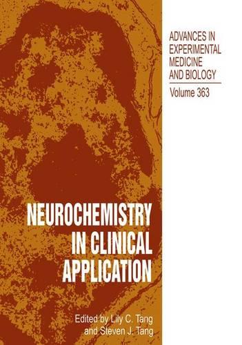 Neurochemistry in Clinical Application: 363 (Advances in Experimental Medicine and Biology)