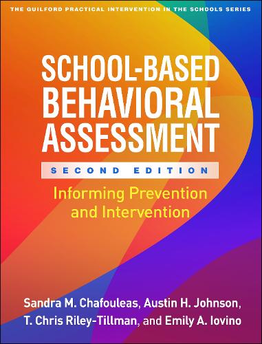 School-Based Behavioral Assessment: Informing Prevention and Intervention (The Guilford Practical Intervention in the Schools Series)