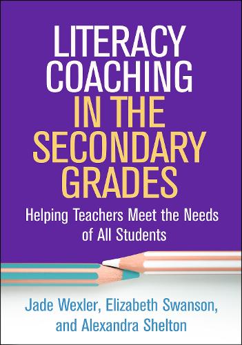Literacy Coaching in the Secondary Grades: Helping Teachers Meet the Needs of All Students (The Guilford Intensive Instruction)