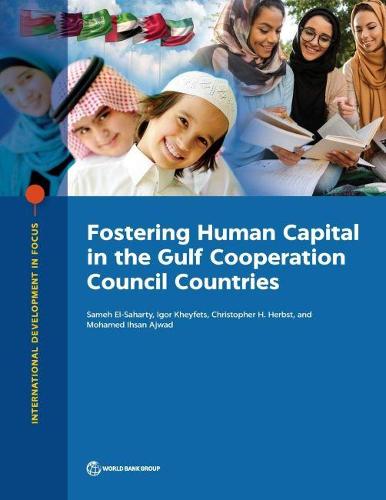 Fostering Human Capital in the Gulf Cooperation Council Countries (International Development in Focus)