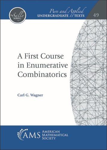 A First Course in Enumerative Combinatorics (Pure and Applied Undergraduate Texts)