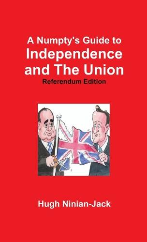 A Numpty's Guide To Independence And The Union