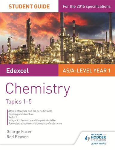 Edexcel AS/A Level Year 1 Chemistry Student Guide: Topics 1-5