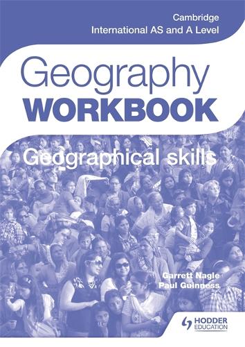 Cambridge International AS and A Level Geography Skills Workbook (Cambridge Intl As/a Workbook)
