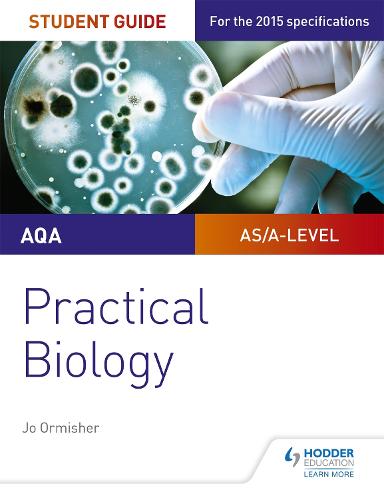 AQA A-level Biology Student Guide: Practical Biology (Aqa Student Guides)