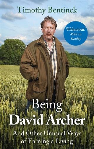 Being David Archer: And Other Unusual Ways of Earning a Living