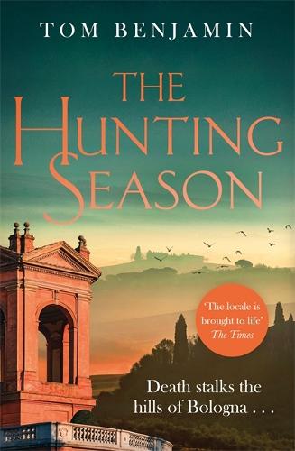 The Hunting Season: Death stalks the Italian Wilderness in this gripping crime thriller (Daniel Leicester 2)