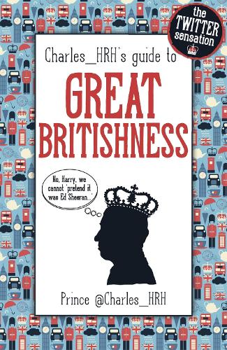 Prince Charles_HRH's guide to Great Britishness