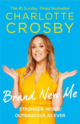 Brand New Me: More honest, heart-warming and hilarious antics from reality TV’s biggest star