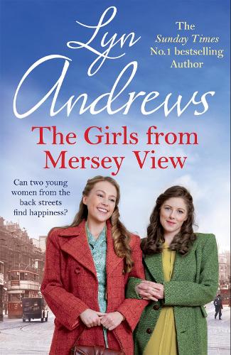 The Girls From Mersey View: The absolutely heartwarming new saga from the SUNDAY TIMES bestselling author, perfect to curl up with this winter!