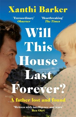 Will This House Last Forever?: 'Heartbreaking, beautifully written' The Times
