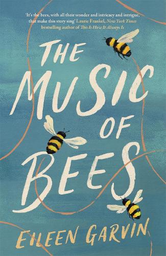 The Music of Bees: A heartwarming and redemptive story about the families we choose for ourselves